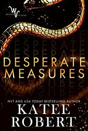 Desperate Measures (Wicked Villains, #1)