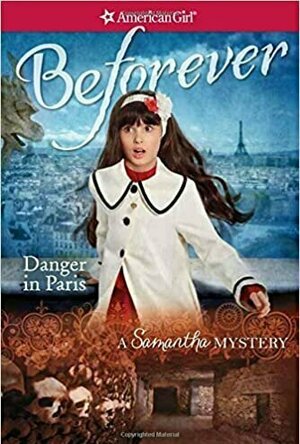 Danger in Paris: A Samantha Mystery (American Girl Mysteries)