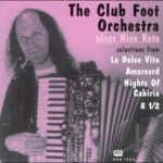 Plays Nino Rota: Selections From la Dolce Vita Soundtrack by Club Foot Orchestra / Original Soundtrack