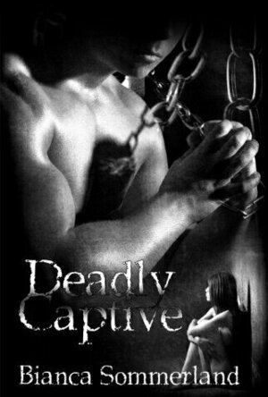 Deadly Captive (Deadly Captive, #1)