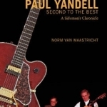 Paul Yandell, Second to the Best: A Sideman&#039;s Chronicle
