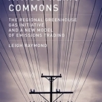 Reclaiming the Atmospheric Commons: The Regional Greenhouse Gas Initiative and a New Model of Emissions Trading