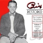 Bix Restored: The Complete Recordings &amp; Alternates Vol. 1 - Feb. 1924 - Sept. 1927. by Bix Beiderbecke