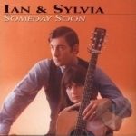 Someday Soon by Ian &amp; Sylvia