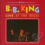Live at the Regal by BB King