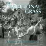 I Believe in the Old Time Way by Traditional Grass