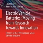Electric Vehicle Batteries: Moving from Research Towards Innovation: Reports of the PPP European Green Vehicles Initiative