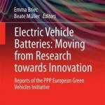 Electric Vehicle Batteries: Moving from Research Towards Innovation: Reports of the PPP European Green Vehicles Initiative