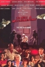 To Kill a Mockumentary (2006)