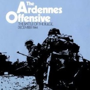 The Ardennes Offensive: The Battle of the Bulge, December 1944