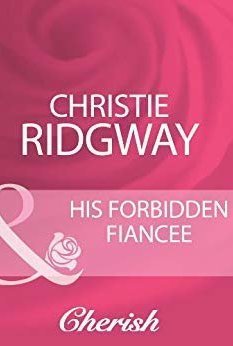 His Forbidden Fiancee (Millionaire of the Month #2)