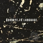 Goodbye to Language by Daniel Lanois