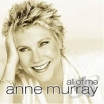 All of Me by Anne Murray