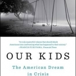 Our Kids: The American Dream in Crisis