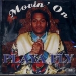 Movin&#039; On by Playa Fly