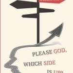 Please God, Which Side is Up?
