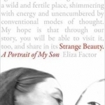 Strange Beauty: A Memoir