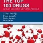 The Top 100 Drugs: Clinical Pharmacology and Practical Prescribing