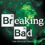 Breaking Bad: The Official Book