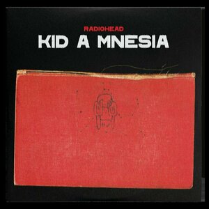 Kid A Mnesia by Radiohead