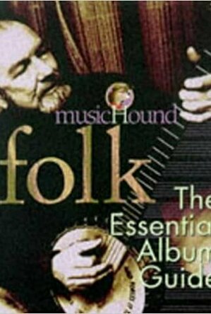 Folk: The Essential Album Guide