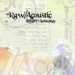 Raw/Acoustic by Tiffany Christopher