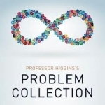 Professor Higgins&#039;s Problem Collection