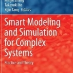 Smart Modeling and Simulation for Complex Systems: Practice and Theory