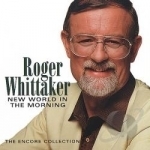 New World in the Morning: The Encore Collection by Roger Whittaker