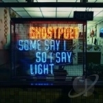 Some Say I So I Say Light by Ghostpoet