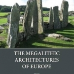 The Megalithic Architectures of Europe