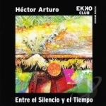 Entre el Silencio y el Tiempo by Hector Arturo &amp; Ekko Club
