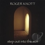Step Out Into The Sun by Roger Knott