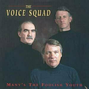 Many&#039;s The Foolish Youth by Voice Squad