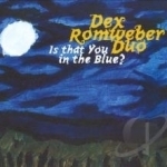 Is That You in the Blue? by Dexter Romweber Duo / Dexter Romweber