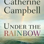 Under the Rainbow: A Mother's Experiences of the Promises of God