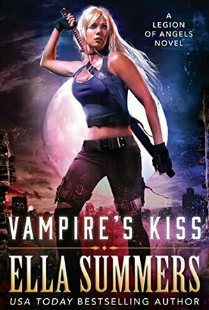 Vampire&#039;s Kiss (Legion of Angels #1)