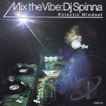 Mix the Vibe: Eclectic Mindset by DJ Spinna