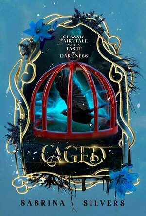 Caged: A Rapunzel-Inspired Romantasy (Classic Fairytales with a Taste of Darkness)