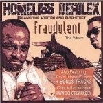 Fraudulent The Album by Homeliss Derilex