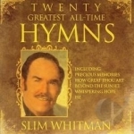 20 Greatest All Time Hymns by Slim Whitman