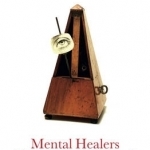 Mental Healers: Mesmer, Eddy and Freud