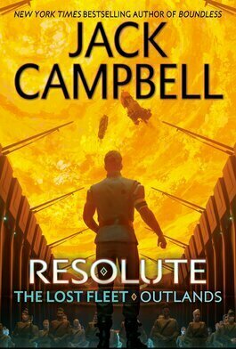 Resolute (The Lost Fleet Outlands #2)