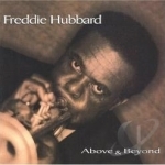Above &amp; Beyond by Freddie Hubbard