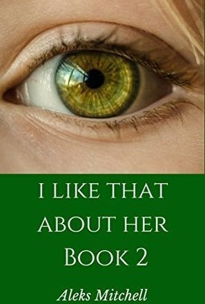 I Like That About Her: Book 2