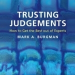 Trusting Judgements: How to Get the Best Out of Experts