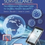 Disease Surveillance: Technological Contributions to Global Health Security