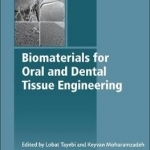 Biomaterials for Oral and Dental Tissue Engineering