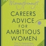 Mrs Moneypenny&#039;s Careers Advice for Ambitious Women