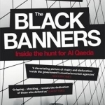 The Black Banners: Inside the Hunt for Al Qaeda